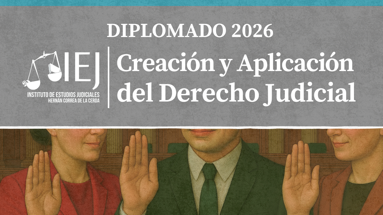 Diplomado Creación y Aplicación del Derecho Judicial