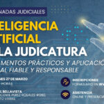 VIII JORNADAS JUDICIALES | Inteligencia Artificial en la Judicatura: Fundamentos prácticos y aplicación judicial fiable y responsable