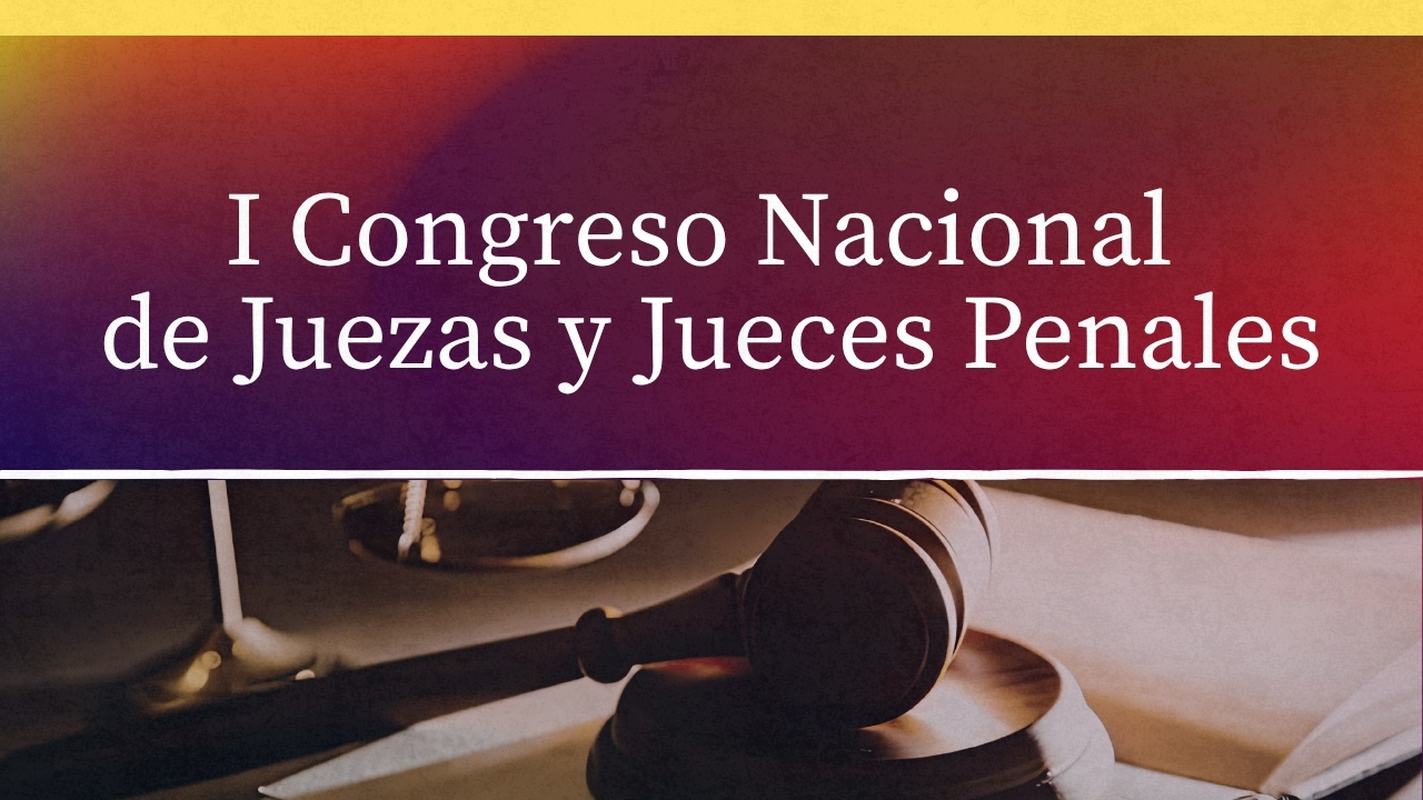I Congreso Nacional de Juezas y Jueces Penales